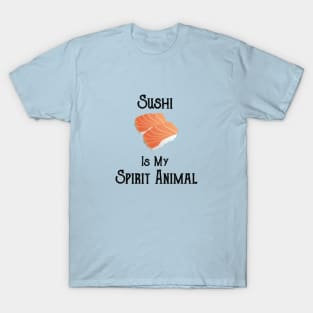 Sushi is My Spirit Animal T-Shirt